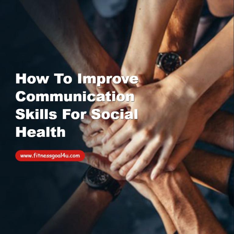 How to Improve Communication Skills for Social Health