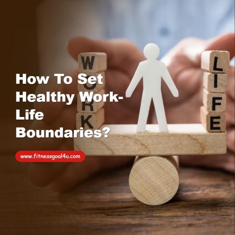 How to Set Healthy Work-Life Boundaries