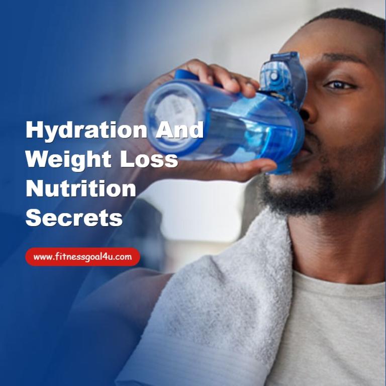 Hydration and Weight Loss Nutrition Secrets