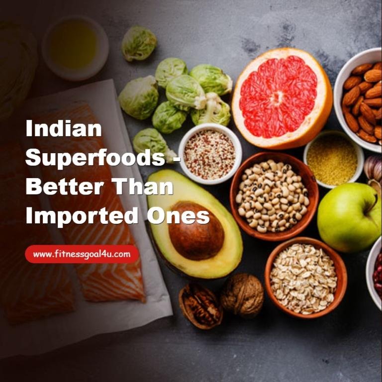 Indian Superfoods - Better Than Imported Ones