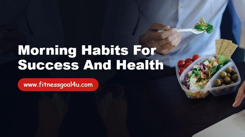 Morning Habits for Success and Health