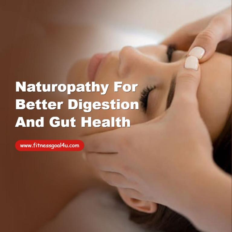 Naturopathy for Better Digestion and Gut Health