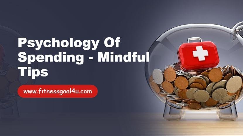 Psychology of Spending - Mindful Tips