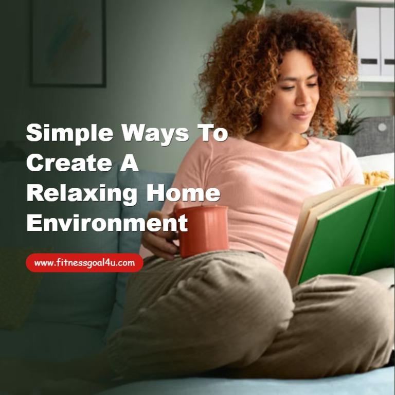 Simple Ways to Create a Relaxing Home Environment