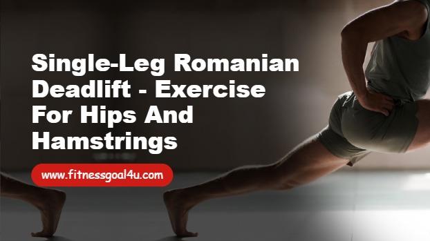Single-Leg Romanian Deadlift - Exercise for Hips and Hamstrings