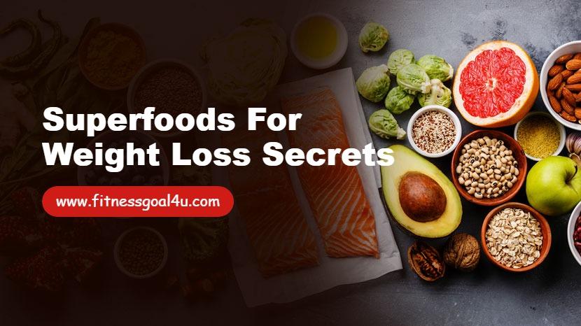 Superfoods for Weight Loss Secrets