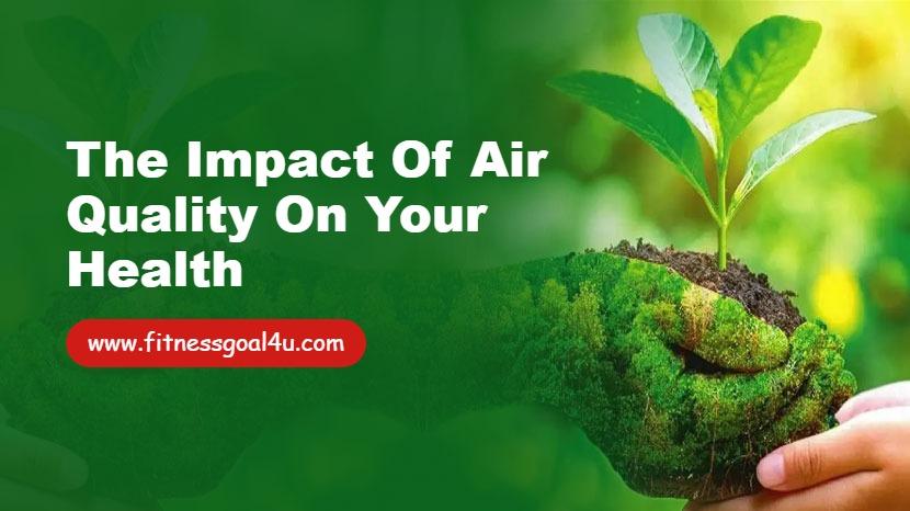 The Impact of Air Quality on Your Health