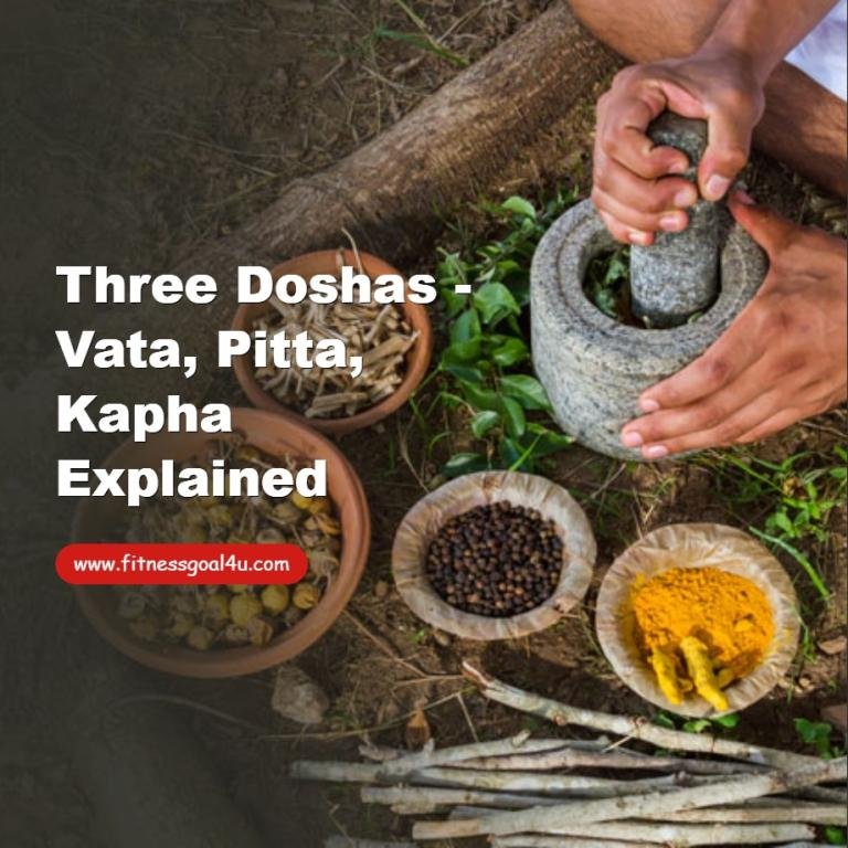 Three Doshas - Vata, Pitta, Kapha Explained