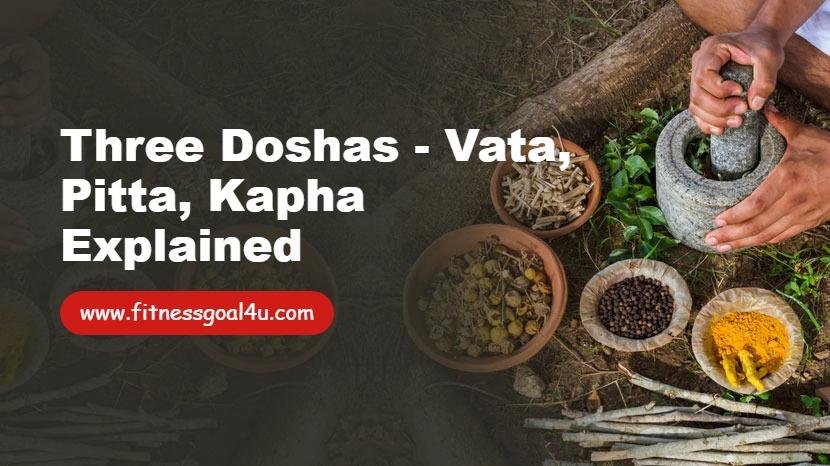 Three Doshas - Vata, Pitta, Kapha Explained