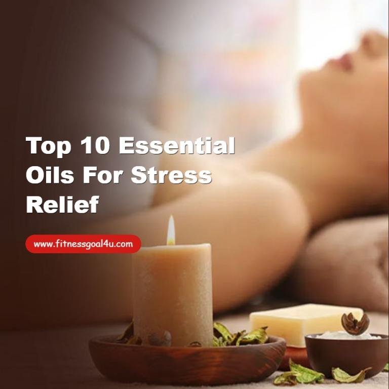 Top 10 Essential Oils for Stress Relief
