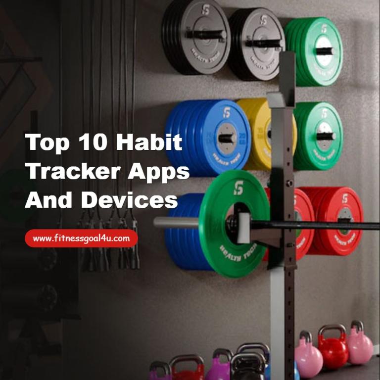Top 10 Habit Tracker Apps and Devices