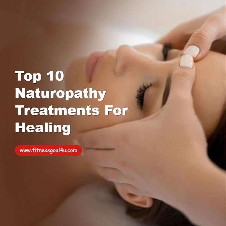 Top 10 Naturopathy Treatments for Healing