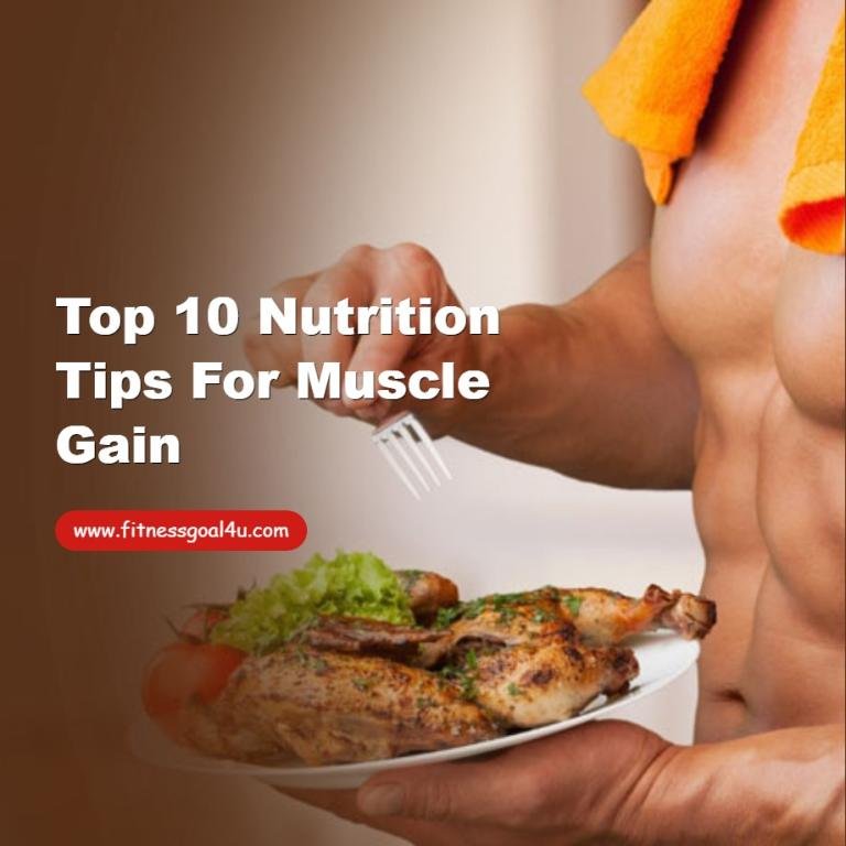 Top 10 Nutrition Tips for Muscle Gain