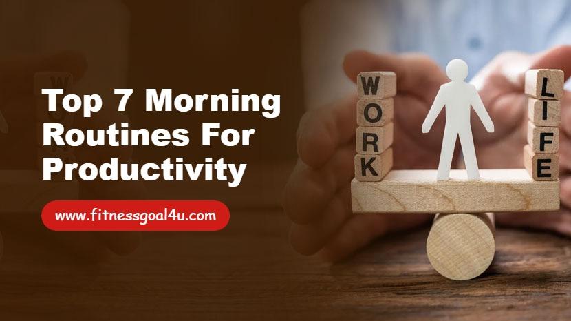 Top 7 Morning Routines for Productivity