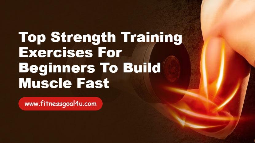 Top Strength Training Exercises for Beginners to Build Muscle Fast
