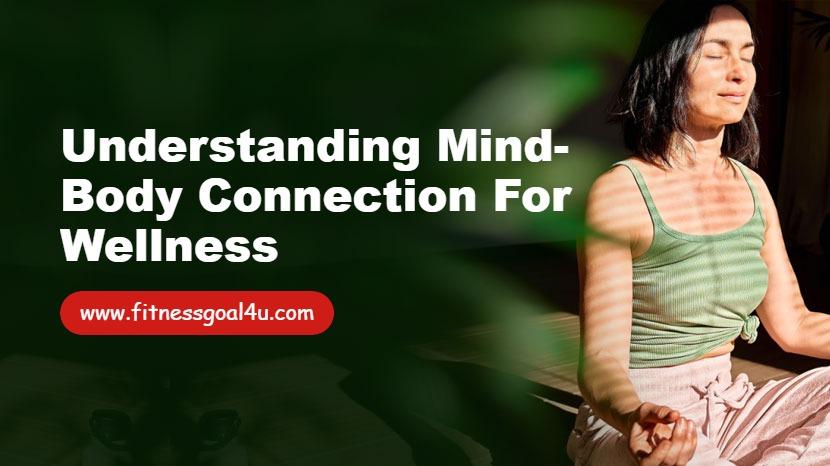 Understanding Mind-Body Connection for Wellness