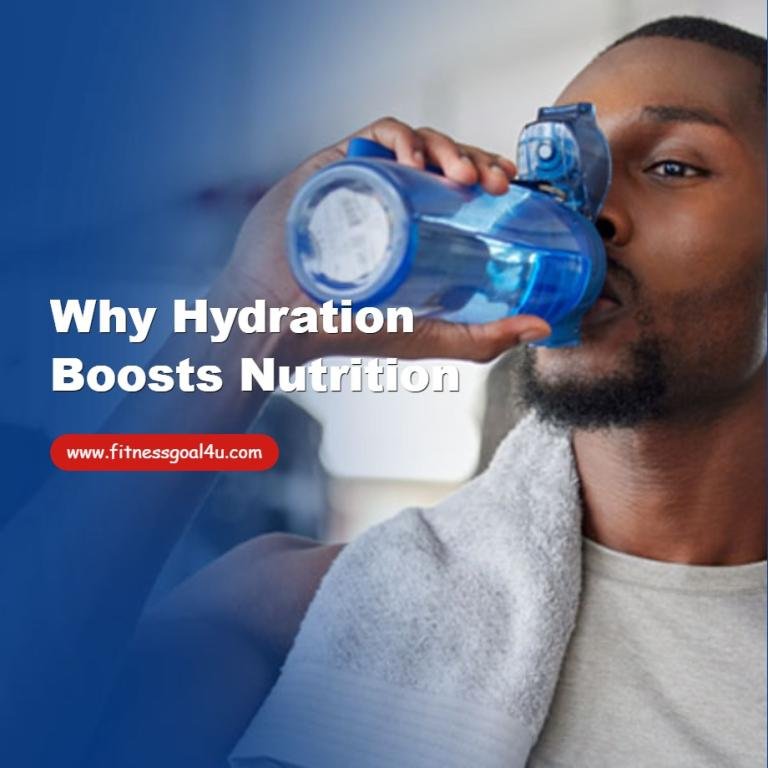 Why Hydration Boosts Nutrition